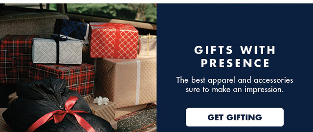 Gifts with presence                                            The best apparel and accessories sure to make an impression.                                            Get gifting                                           