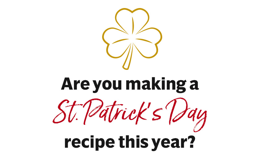 Are you planning to prepare a St. Patrick's Day recipe this year? 