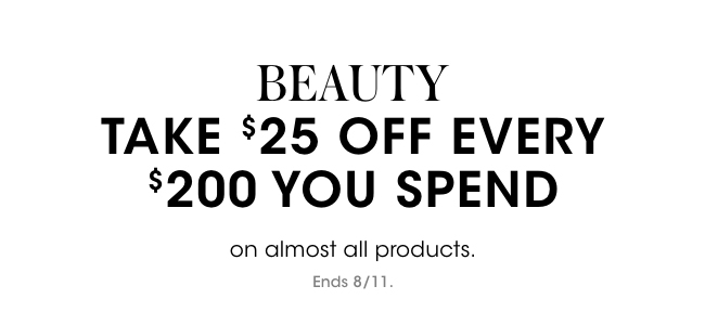 Take $25 Off every $200 you spend on Beauty