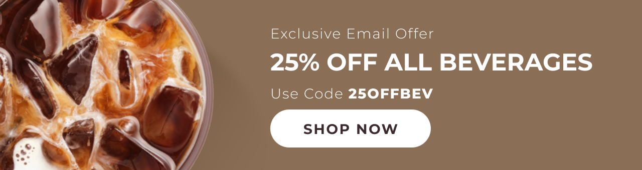 Save 25% on all beverages with code 25OFFBEV