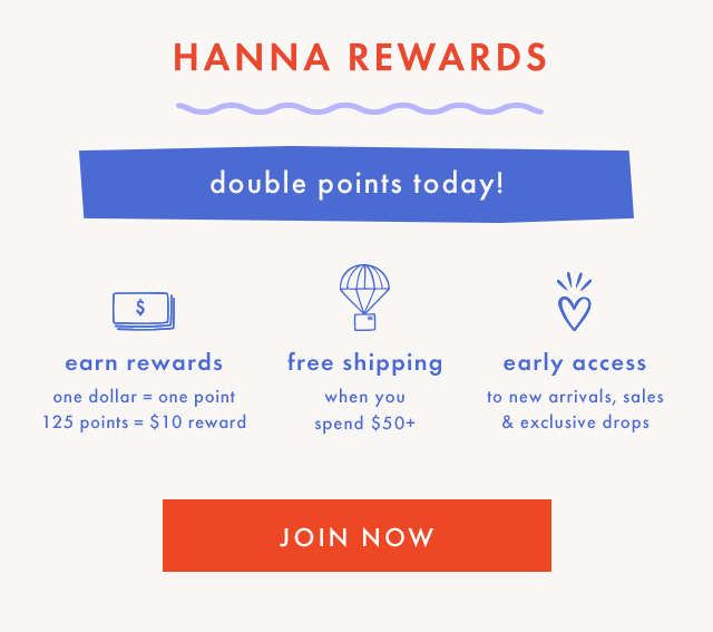 hanna rewards | double points today! | join now