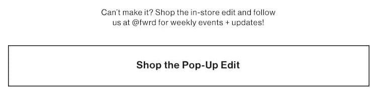 Shop the Pop-Up Edit