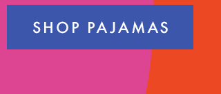 SHOP PAJAMAS