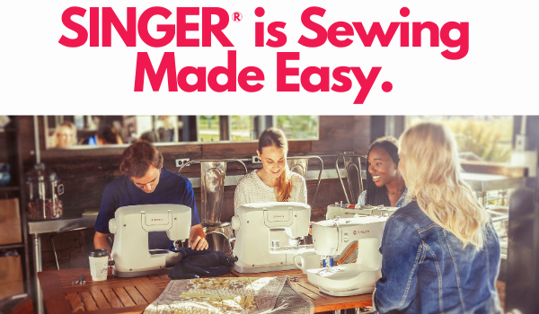 SINGER is Sewing Made Easy.