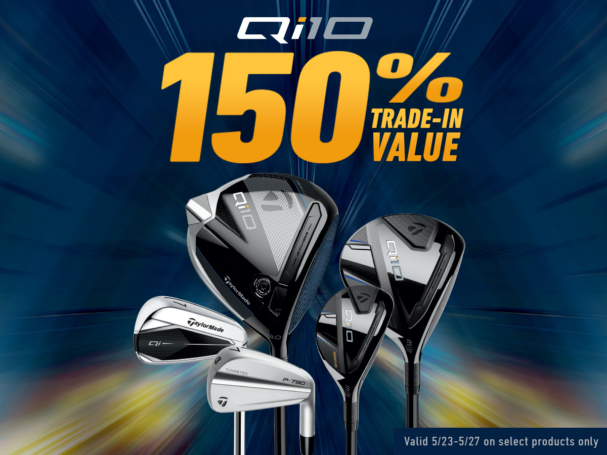 150% Trade-In Value With Qi10 Logo, Qi10 Woods, Qi Iron and P790 Iron