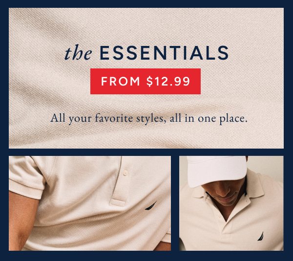 The essentials from $12.99. All your favorite styles, all in one palce.