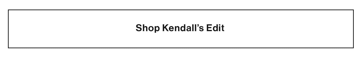 Shop Kendall's Edit