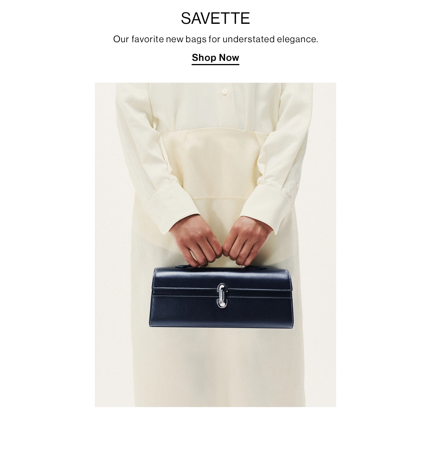 Savette. Our favorite new bags for understated elegance. Shop Now 