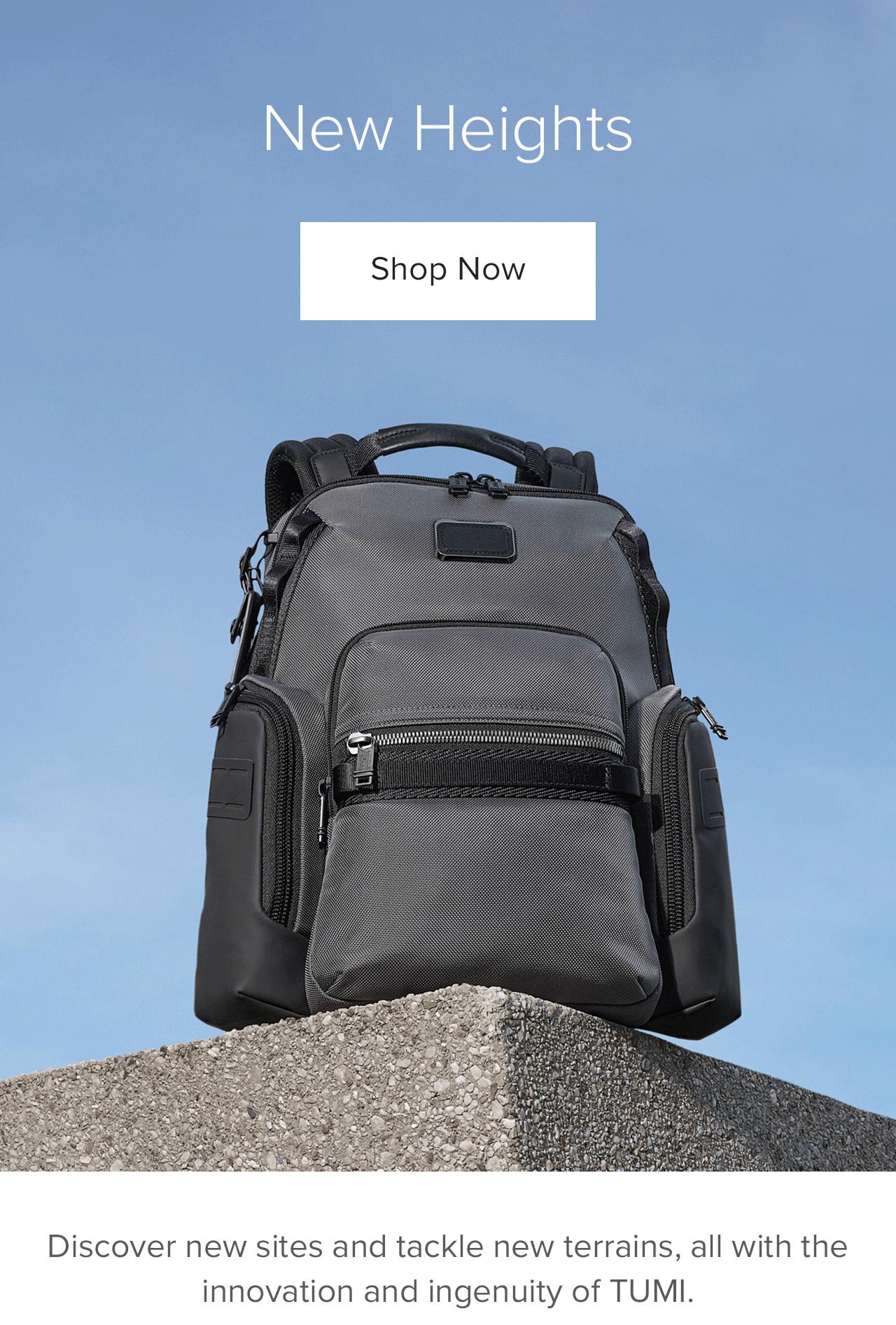 New Heights - Shop Now: Discover new sites and tackle new terrains, all with the innovation and ingenuity of TUMI.