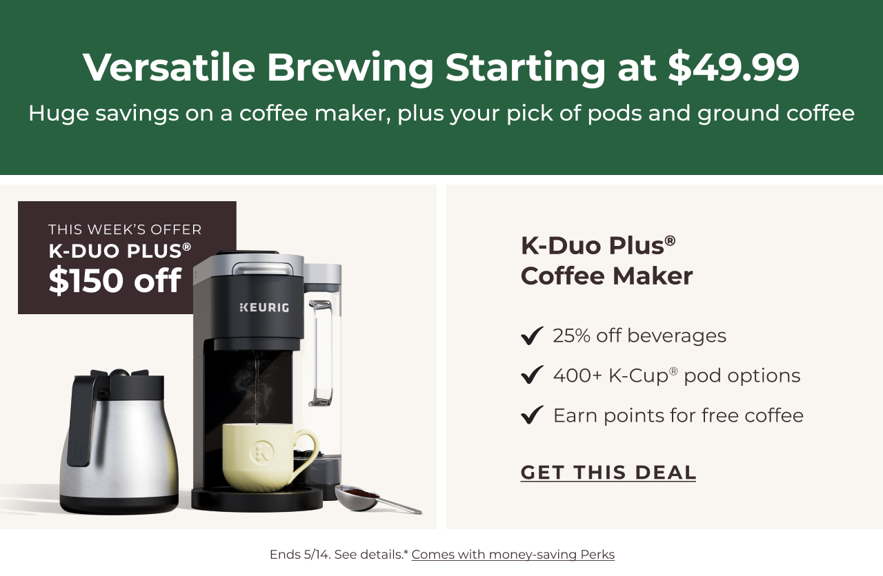 Get the K-Duo Plus® Coffee Maker for $49.99 as a Starter Kit!