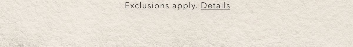 Exclusions apply. Details