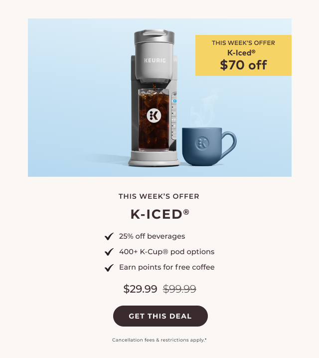 Get the K-Iced®  for $29.99 as a starter kit!