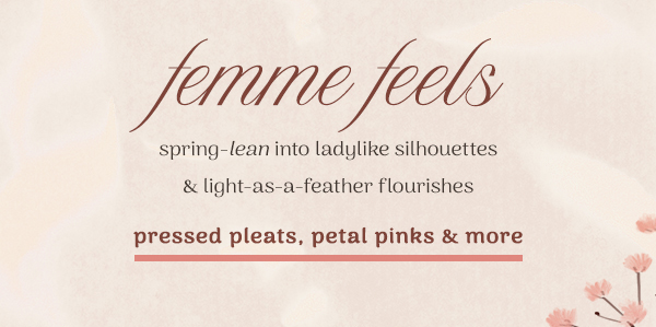 Pressed pleats, petal pinks and more.