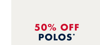 50% off Polos*