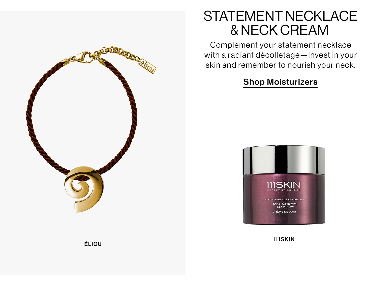 Statement Necklace & Neck Cream. Complement your statement necklace with a radiant décolletage—invest in your skin and remember to nourish your neck. Shop the Edit