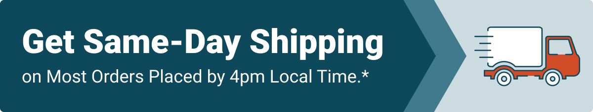 Get Same-Day Shipping on Most Orders Placed by 4pm Local Time.*