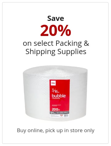 Save 20% on select Packing & Shipping Supplies Buy online, pickup in store only