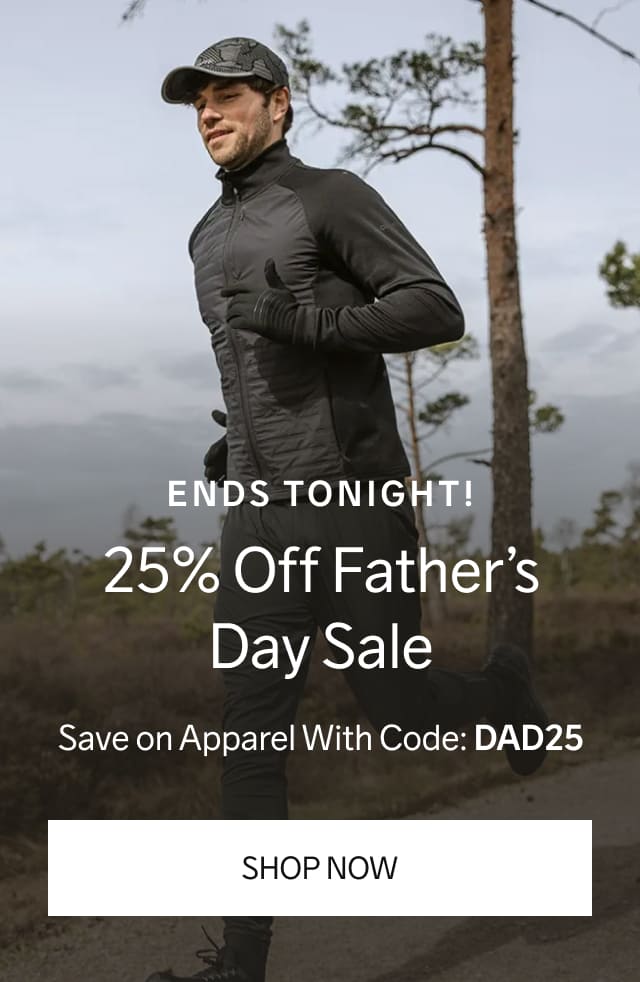 ENDS TONIGHT: 25% Off Father’s Day Sale. Save on Apparel With Code: DAD25. ***SHOP NOW***