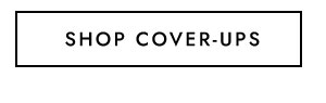 SHOP COVER-UPS