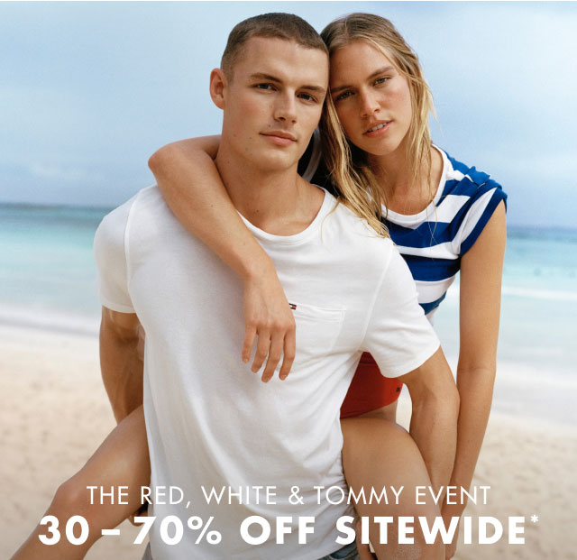 The red, white and Tommy event                                            30 - 70% off sitewide*                                                                                                                             