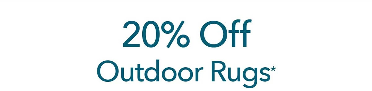 20% OFF Outdoor Rugs*