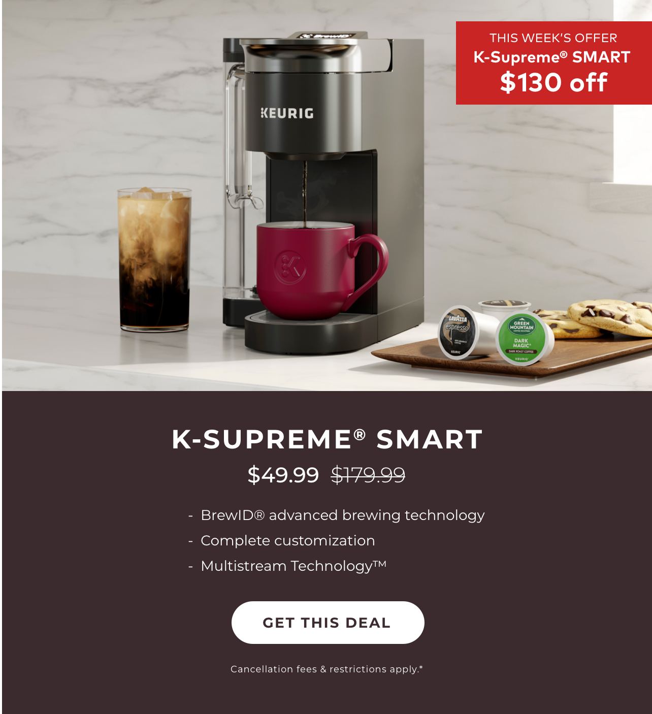 Get the K-Supreme® SMART for $49.99 as a starter kit