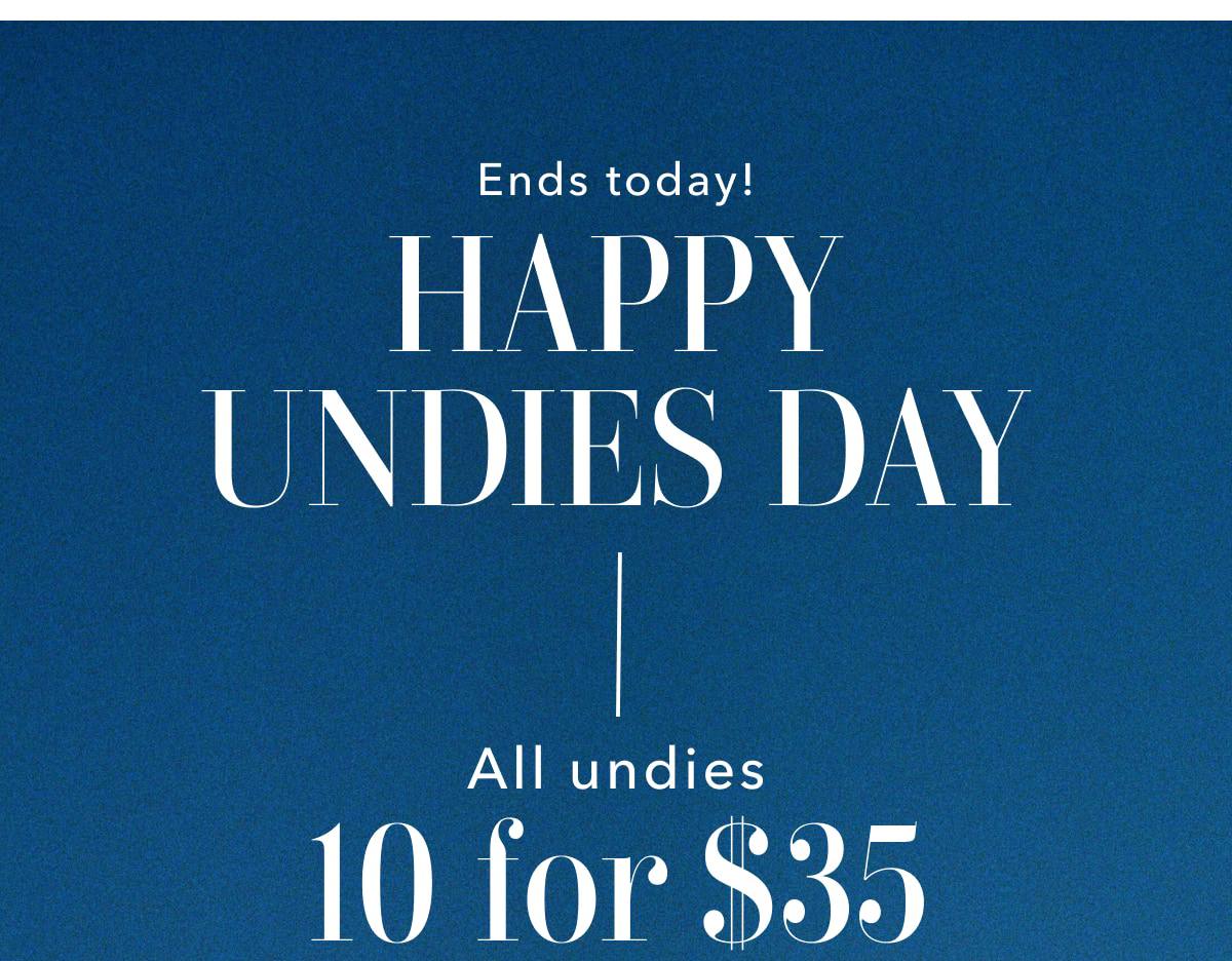  Ends today! Happy Undies Day | All undies 10 for $35