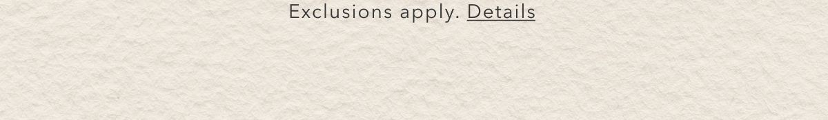 Exclusions apply. Details