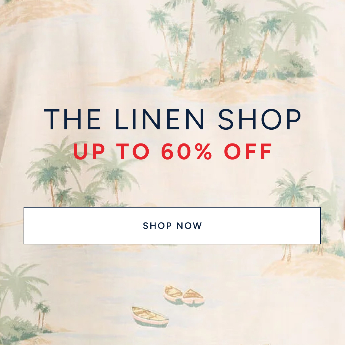 The linen shop. Up to 60% off. SHOP NOW