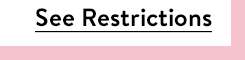 See Restrictions