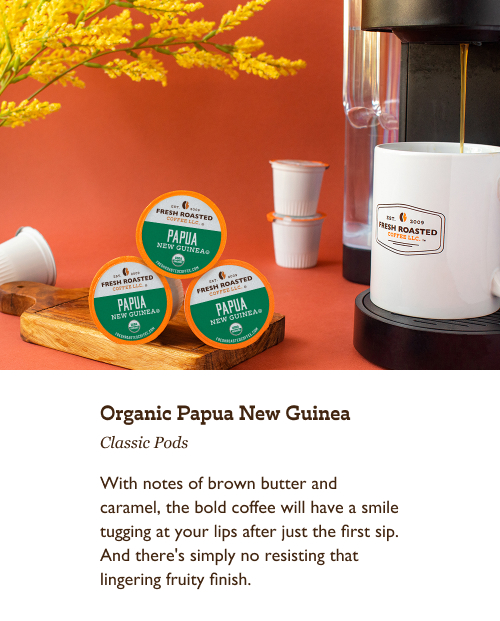 Organic Papua New Guinea Classic Pods. With notes of brown butter and caramel, the bold coffee will have a smile tugging at your lips after just the first sip. And there's simply no resisting that lingering fruity finish.