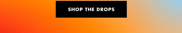 shop the drops