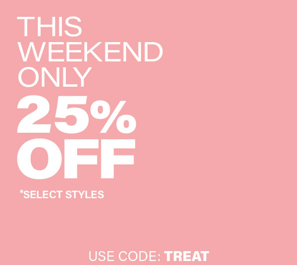 25% Off Select Styles 