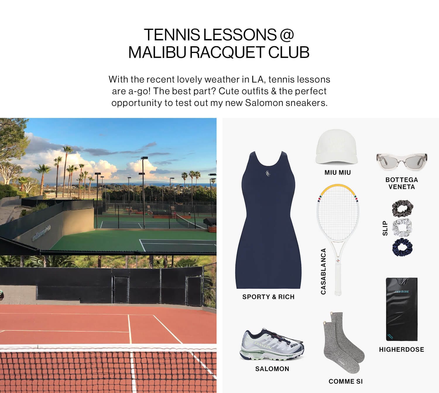 TENNIS LESSONS @ MALIBU RACQUET CLUB DEK: With the recent lovely weather in LA, tennis lessons are a-go! The best part? Cute outfits & the perfect opportunity to test out my new Salomon sneakers.