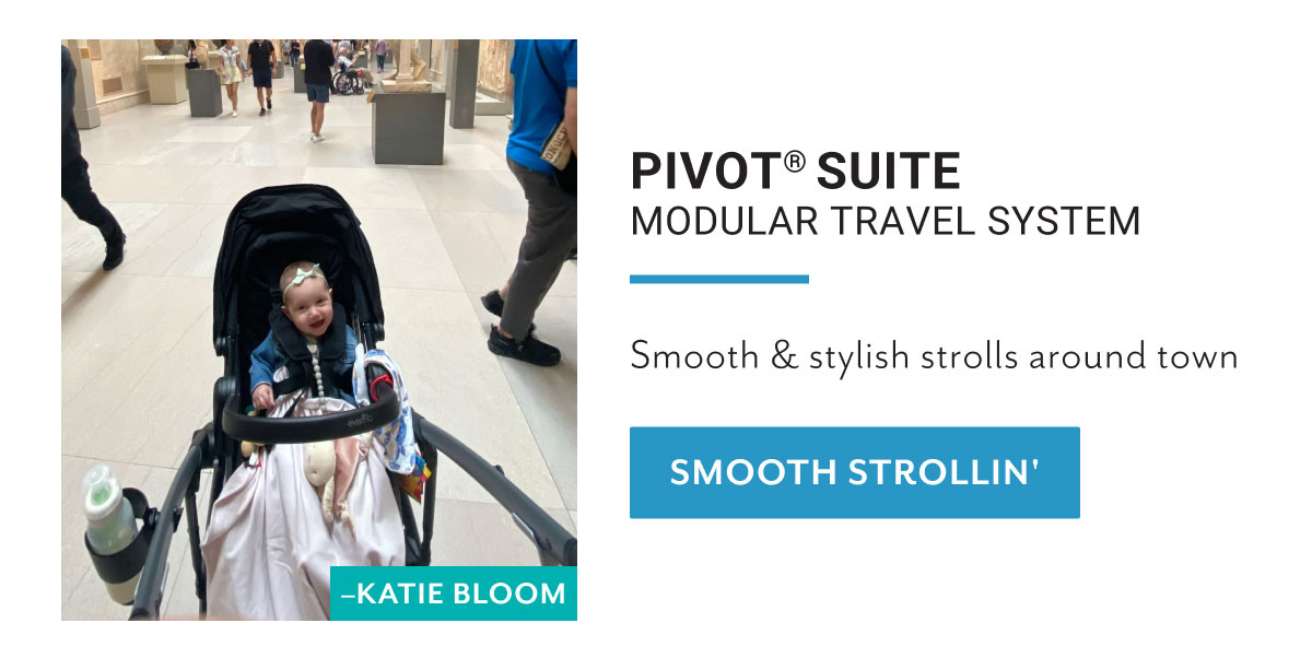 PivotÂ® Suite Modular Travel System | Smooth & stylish strolls around town | Smooth strollin' | -Katie Bloom