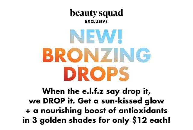 new bronzing drops!