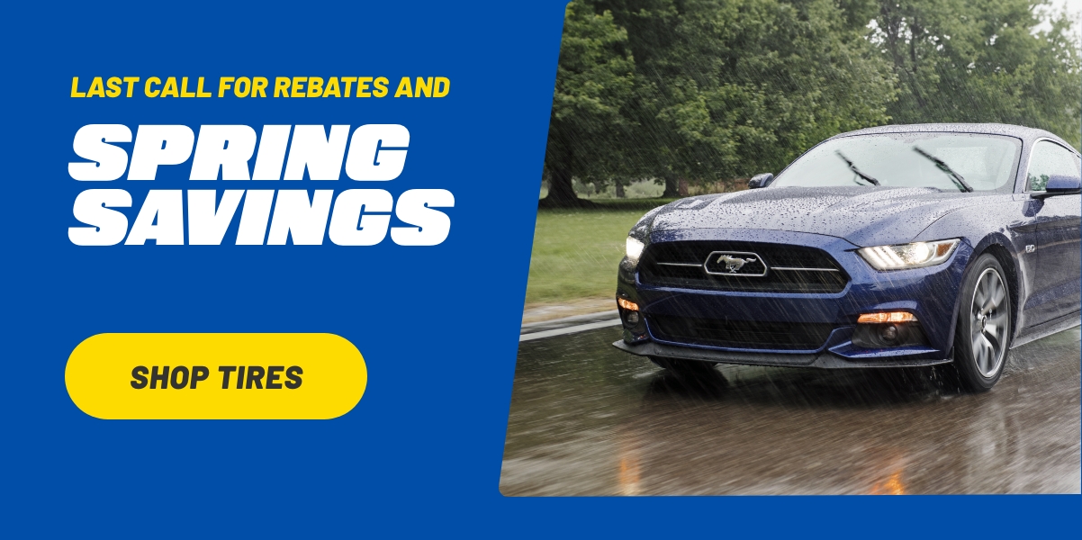 Last Call for Rebates and Spring Savings - Shop Tires