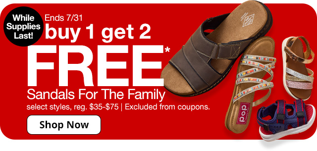 buy 1 get 2 FREE* Sandals For The Family. While Supplies Last! Ends 7/31. select styles, reg. $35-$75 | Excluded from coupons. Shop Now