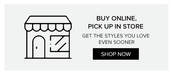 BUY ONLINE, PICK UP IN-STORE