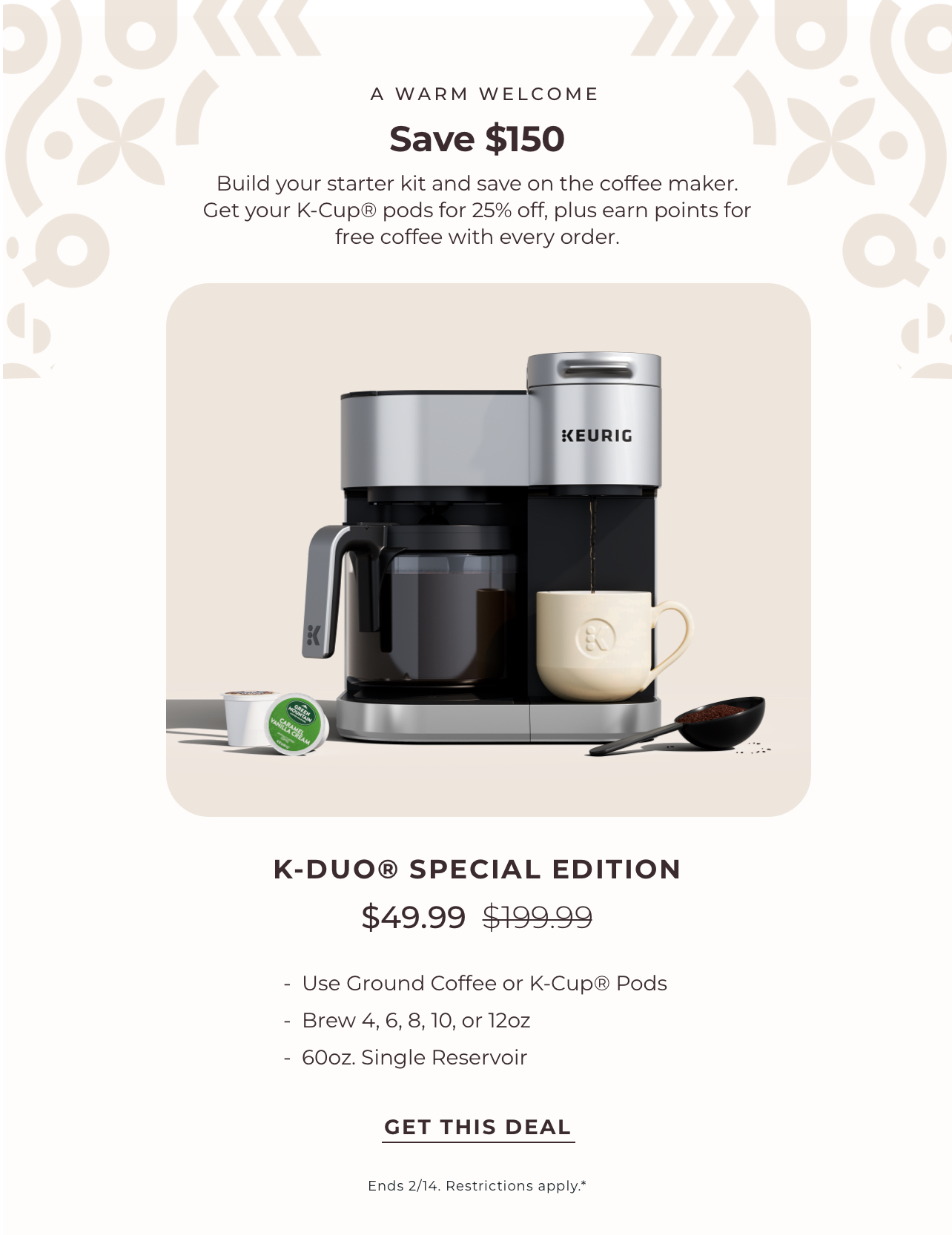 K-Duo® Special Edition for only $49.99 as a starter kit!