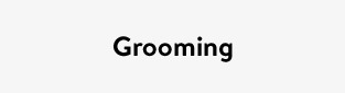 Grooming