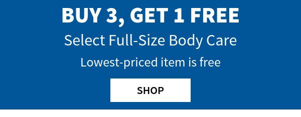 Buy 3, get 1 free. Select full sized body care, skin & hair care. Lowest-priced items are free. Shop