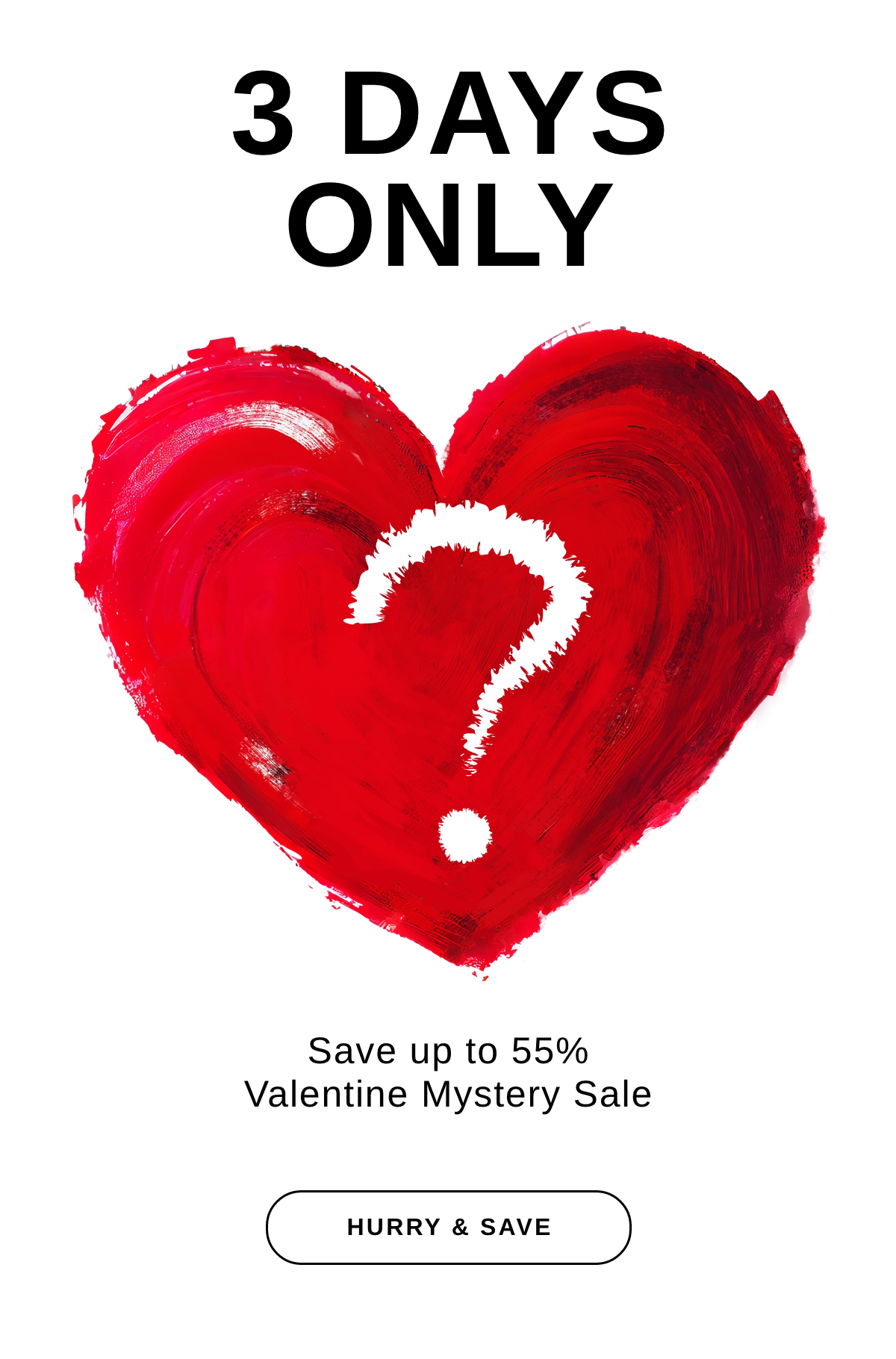 3 Days Only Save up tp 55% Valentine Mystery Sale | HURRY & SAVE