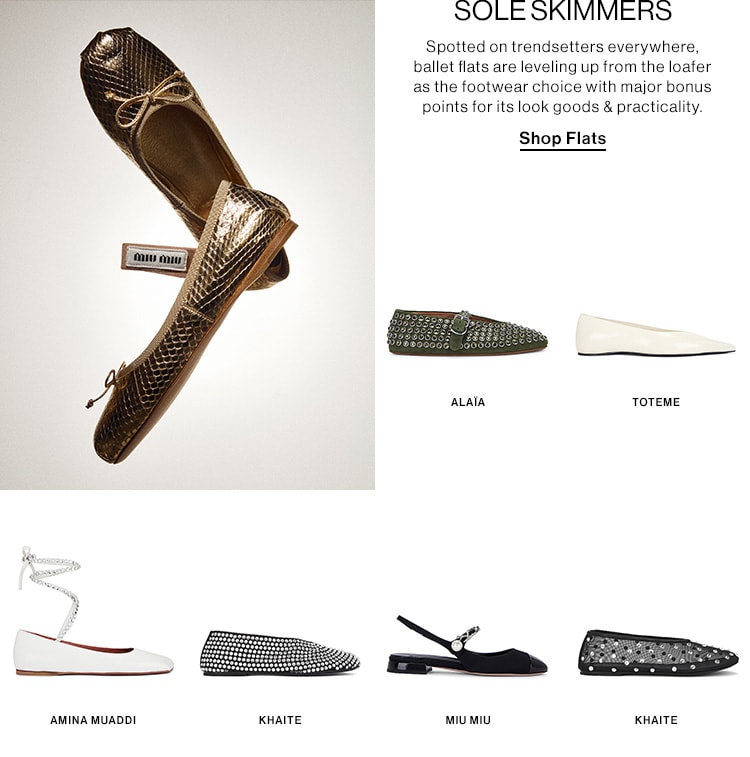 SOLE SKIMMERS DEK: Spotted on trendsetters everywhere, ballet flats are leveling up from the loafer as the footwear choice with major bonus points for its look goods & practicality. CTA: Shop Flats