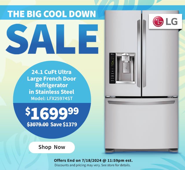 Save Big Cool Down Sale LG French Door Refrigerator in Stainless Steel $1699.99. Shop Now