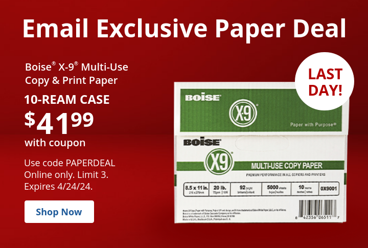 Use Code: PAPERDEAL 10-ream case $41.99 Boise® X-9® Multi-Use Print & Copy Paper Online & must present this email in store. Limit 3. Ends 4/24/24