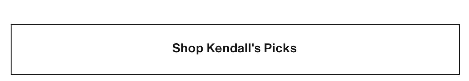 Shop Kendall's Picks