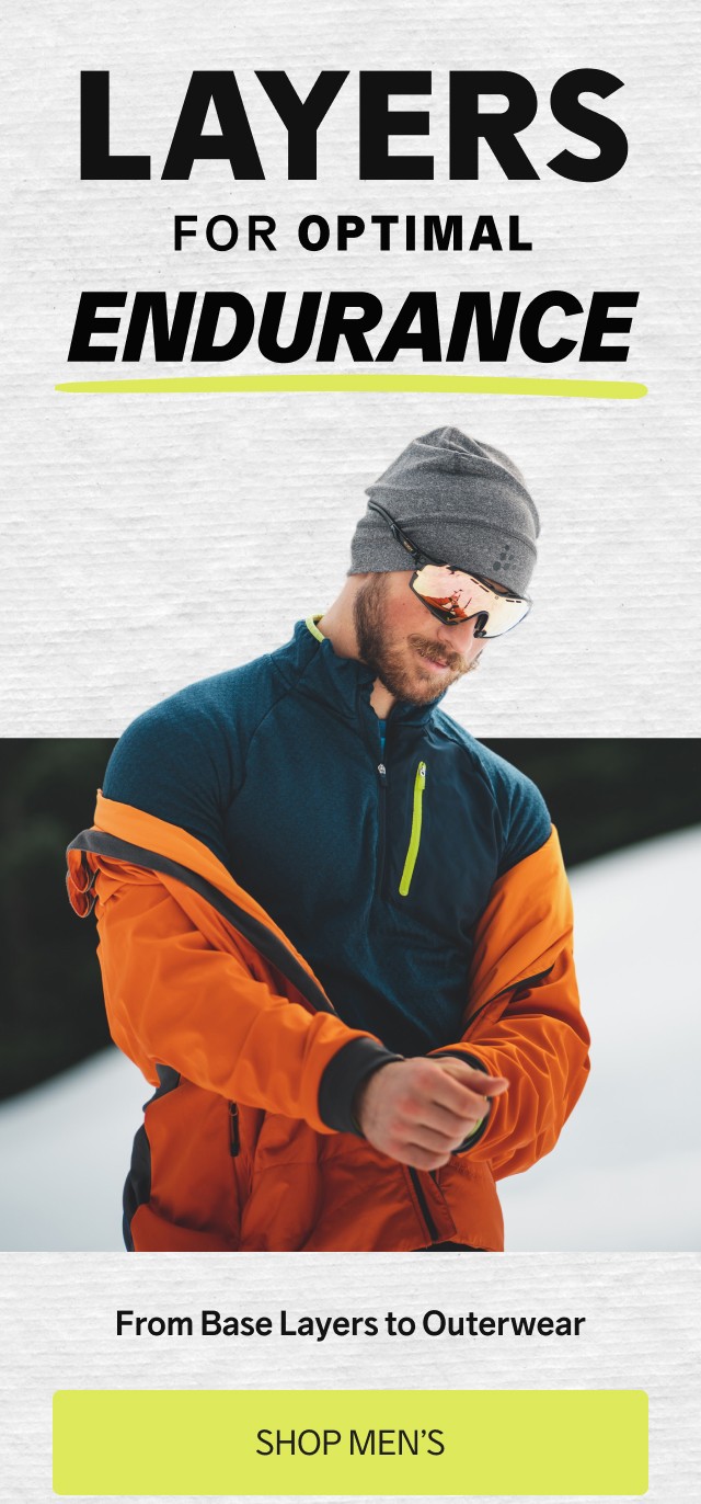 Layers for Optimal Endurance From Base Layers to Outerwear! SHOP MEN'S