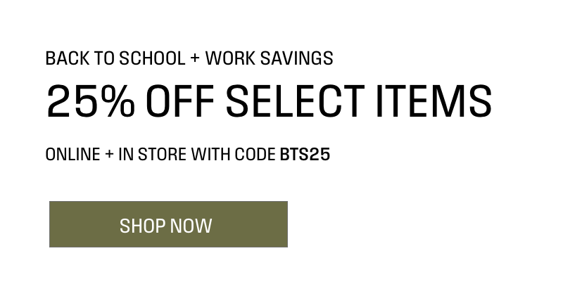 25% off In store + online with code BTS25