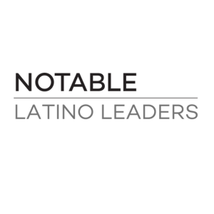 NOTABLE LATINO LEADERS